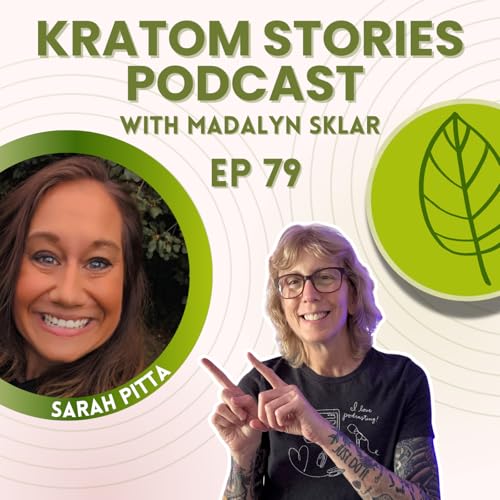 Ep 79: From Exhaustion to Empowerment: How Kratom Changed Sarah Pitta’s Life Podcast Por  arte de portada