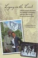 Legacy on the Land: A Black Couple Discovers Our National Inheritance and Tells Why Every American Should Care 0984242724 Book Cover