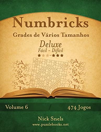 Numbricks Grades de Vários Tamanhos Deluxe - Fácil ao Difícil - Volume 6 - 474 Jogos (Portuguese Edition)