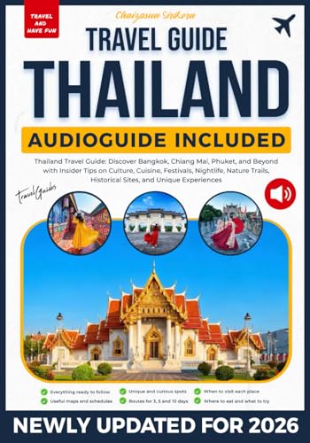 Thailand Travel Guide: Discover Bangkok, Chiang Mai, Phuket, and Beyond with Insider Tips on Culture, Cuisine, Festivals, Nightlife, Nature Trails, Historical Sites, and Unique Experiences