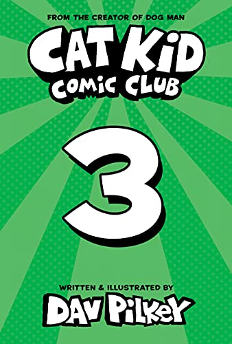 Cat Kid Comic Club #3: A Graphic Novel: From the Creator of Dog Man
