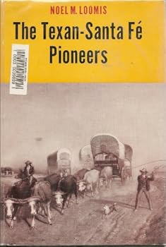 Hardcover THE TEXAN-SANTA FE PIONEERS. No. 25 in The American Exploration and Travel Series. Book