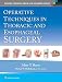 Operative Techniques in Thoracic and Esophageal Surgery