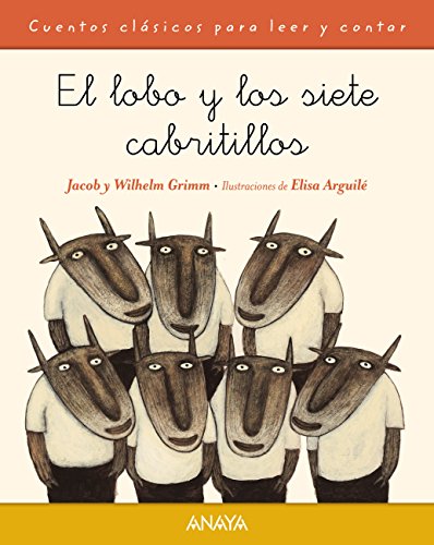El lobo y los siete cabritillos (PRIMEROS LECTORES (1-5 años) - Cuentos clásicos para leer y contar) de [Jacob Grimm, Wilhelm Grimm, Elisa Arguilé, María Antonia Seijo Castroviejo]
