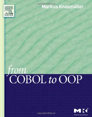 From COBOL to OOP (The Morgan Kaufmann Series in Software Engineering and Programming)