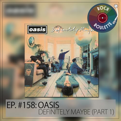 『Episode 158 - Oasis - Defintely Maybe - Part 1』のカバーアート