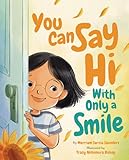 You Can Say Hi With Only a Smile