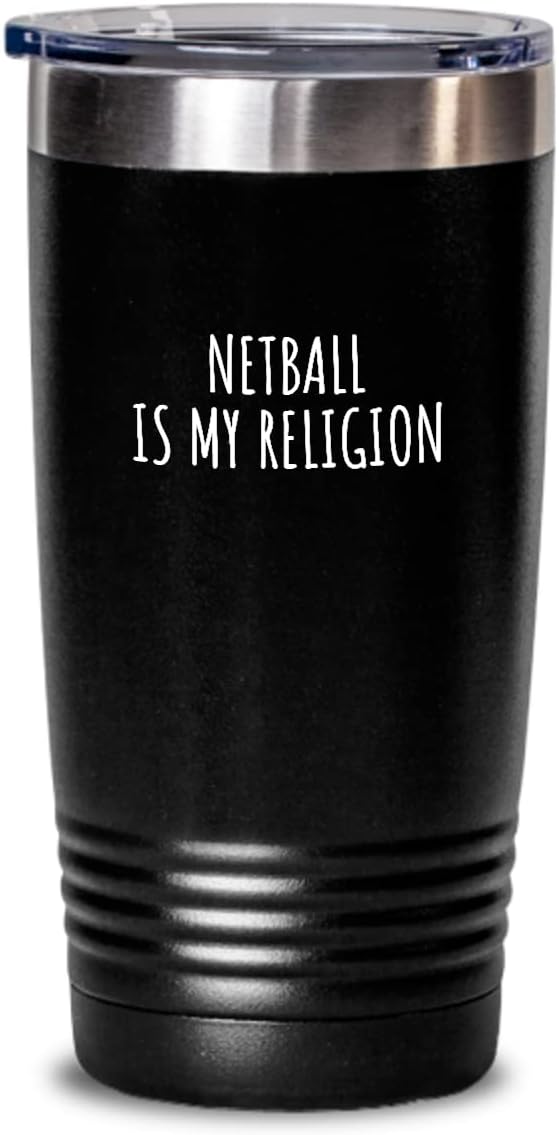 Netball Is My Religion Tumbler Funny Gift Idea For Hobby Lover Fanatic Quote Fan Present Gag Insulated Cup With Lid Black 20 Oz