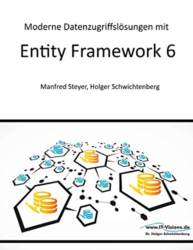 Moderne Datenzugriffslösungen mit Entity Framework 6: Datenbankprogrammierung mit .NET und C# (German Edition)