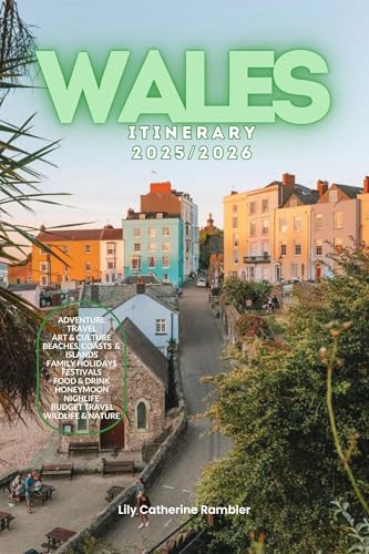 Wales Itinerary 2025/2026: The Ultimate Budget-Friendly Handbook: Insider Recommendations, Hidden Gems, and Essential Travel Updates for a Stress-Free, Unforgettable Adventure