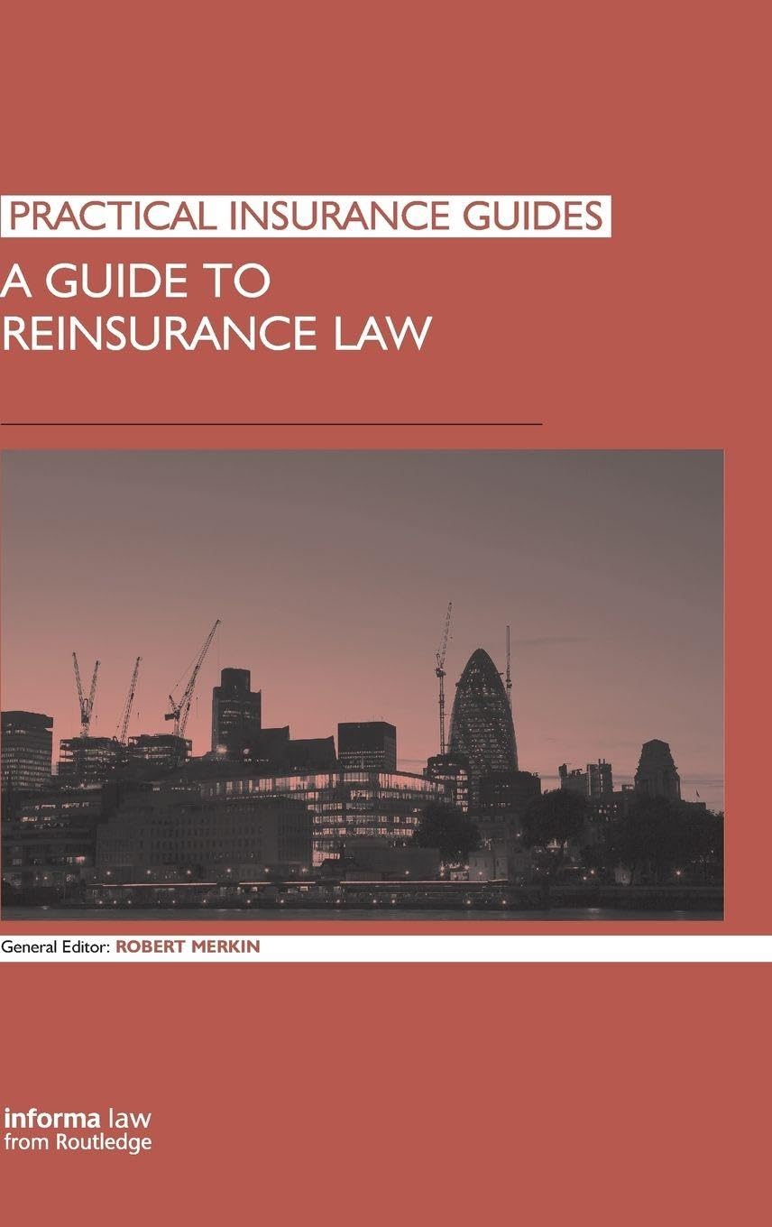A Guide to Reinsurance Law (Practical Insurance Guides)