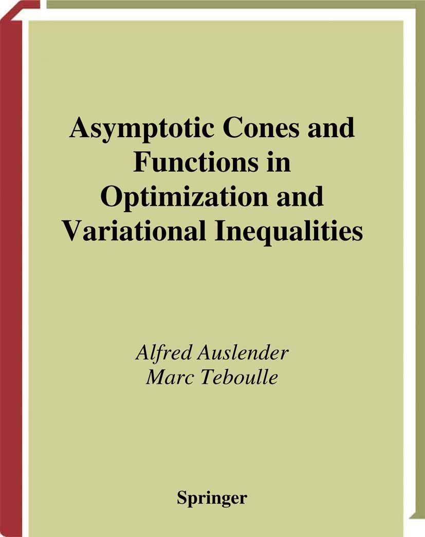 Asymptotic Cones and Functions in Optimization and Variational Inequalities (Springer Monographs in Mathematics)