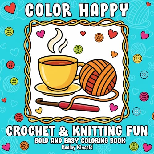 Color Happy Crochet & Knitting Fun: Bold and Easy Coloring Book (Color Happy Series - Bold and Easy Coloring Books for All Ages) image 2