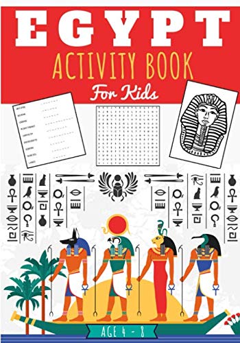 Egypt activity book for kids: Age 4-8 years old | Practice Workbook For Learning & Discover Egyptian World with Fun | Children's colouring, Puzzles of ... | Gift For Kid, Boys & Girls | Large Print.