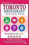 Toronto Restaurant Guide 2016: Best Rated Restaurants in Toronto - 500 restaurants, bars and cafés recommended for visitors, 2016