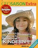  GEO Saison Extra / Reisen mit Kindern 2009: In Zus.-Arb. m. Brigitte