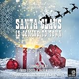 Santa Claus Is Comin' To Town (From 'Santa Claus Is Coming To Town')