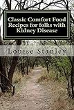 Classic Comfort Food Recipes for folks with Kidney Disease: Top 15 American Classic Comfort Foods with Renal Recipes