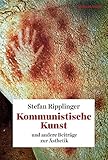 stiftung konkrete kunst reutlingen  Kommunistische Kunst: und andere Beiträge zur Ästhetik (Konkret Texte)