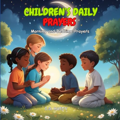Children'S Daily Prayers: Morning And Bedtime Prayers For Kids