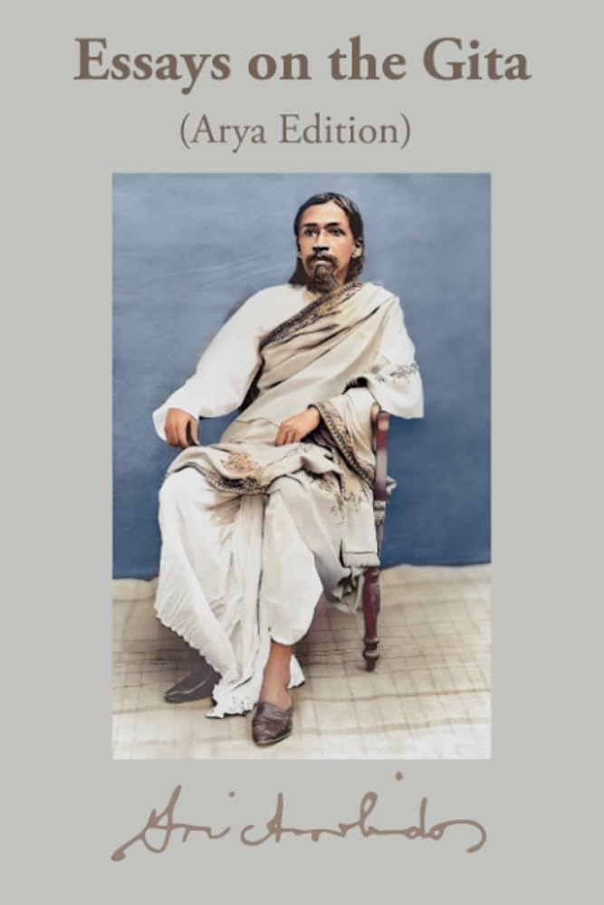 Essays on the Gita: Arya Edition: Aurobindo, Sri