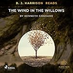 Cover of B. J. Harrison Reads The Wind in the Willows