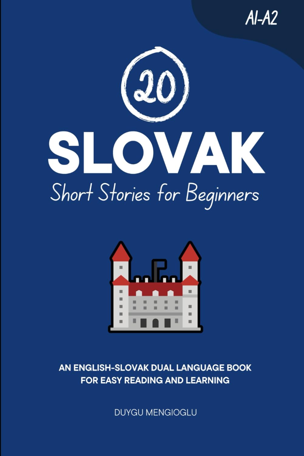 20 Slovak Short Stories for Beginners: An English-Slovak Dual-Language Book for Easy Reading and Learning (Learn Slovak)