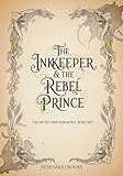 The Inkkeeper & the Rebel Prince: A Cozy Small-Town Romantasy with Dragons (The Rifted Town Romantasy Book 1)