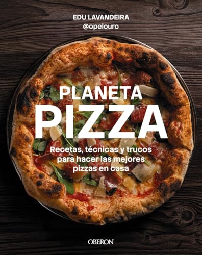 Cocina, bebida y hospitalidad | Planeta Pizza: Recetas, Técnicas Y Trucos Para Hacer Las Mejores Pizzas En Casa Gastronomía Y Nutrición