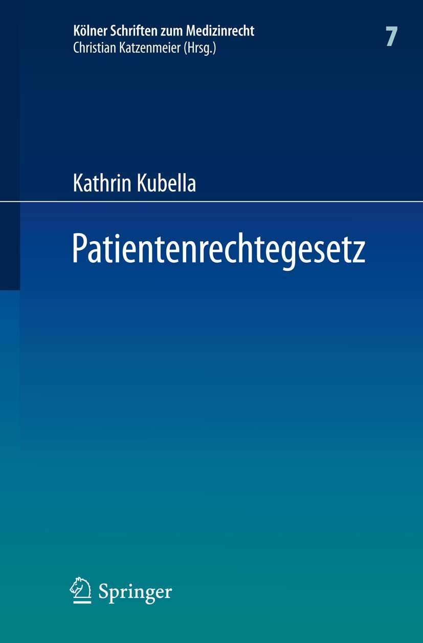 Patientenrechtegesetz (Kölner Schriften zum Medizinrecht, 7, Band 7)