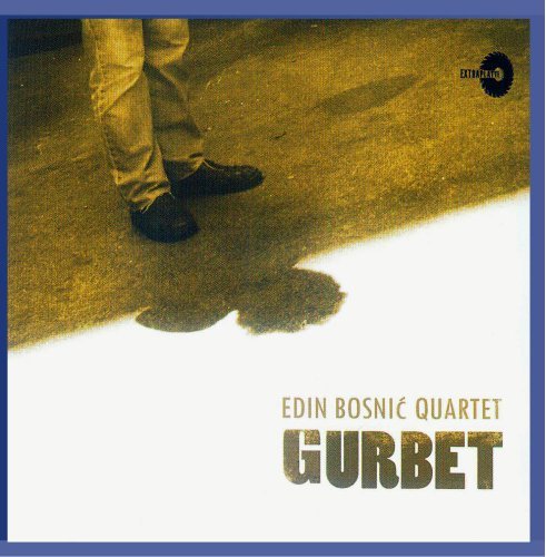 Gurbet by Edin Bosnic Quartet