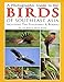 A Photographic Guide To The Birds of Southeast Asia: Including Southeast Asia, the Philippines and Borneo (English Edition)