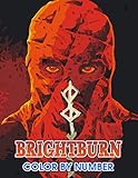 Brightburn Color by Number: Brightburn Coloring Book An Adult Coloring Book For Stress-Relief