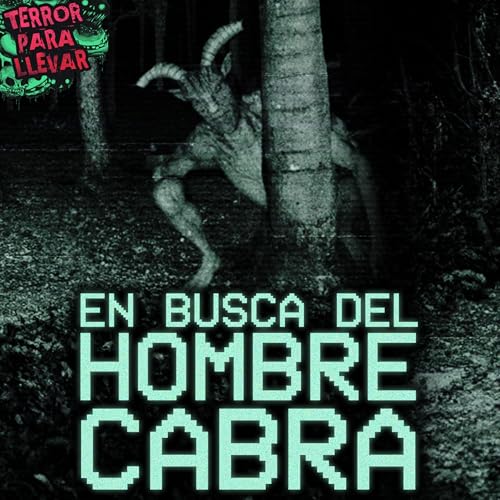 En busca del Hombre Cabra - Archivos Chan 🍀