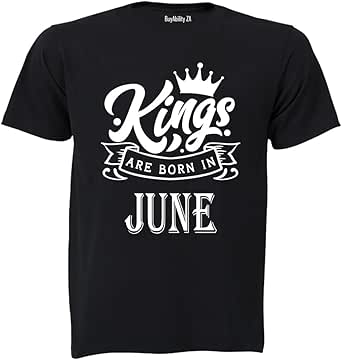 BuyAbility Unisex Kings Are Born in June - Adults - T-Shirt XL Black ...