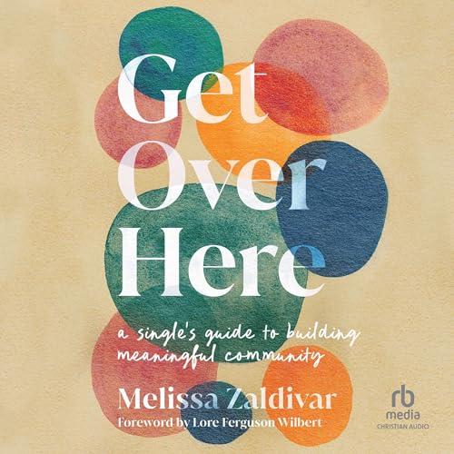 Get Over Here by Melissa Zaldivar, Lore Ferguson Wilbert - foreword