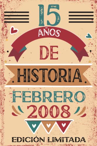 15 Años De Historia Febrero 2008: Libro de visitas, cuaderno, 110 páginas de felicitaciones, idea de regalo, regalo Para la esposa, novia, mujer, La madre