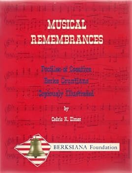 Paperback Musical Remembrances: Profiles of Creative Berks Countians copiously illustrated Book