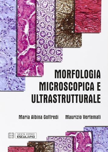 Morfologia microscopica e ultrastrutturale. Istologia e anatomia microscop