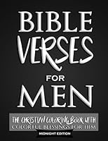 Bible Verses For Men: The Christian Coloring Book with Colorful Blessings for Him (Midnight Edition): An Inspirational Coloring Books for Adults and ... and Black Pages 1546882383 Book Cover