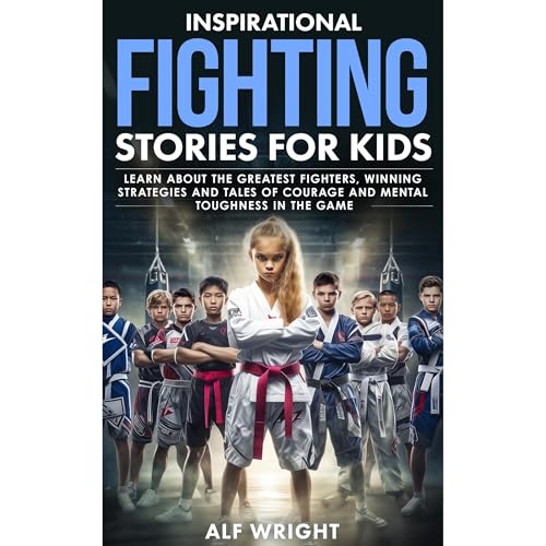 Inspirational Fighting Stories for Kids Audiobook By Alf Wright cover art