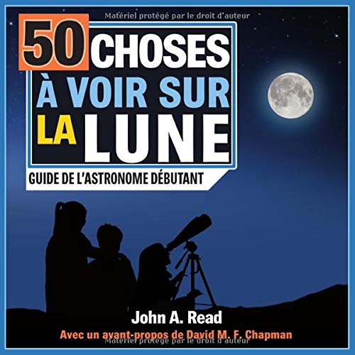 Télécharger 50 choses à voir sur la Lune: Guide de l'astronome débutant Livre PDF Gratuit