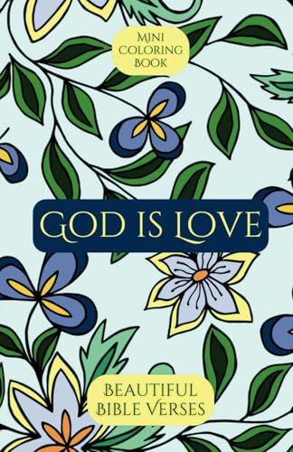 Mini Coloring Book GOD IS LOVE BEAUTIFUL BIBLE VERSES: 5.5 x 8.5 Pocket Size For Travel On The Go, Easy Biblical Quote Designs for Calming Stress for Beginners, Seniors, Adults and Kids image 2