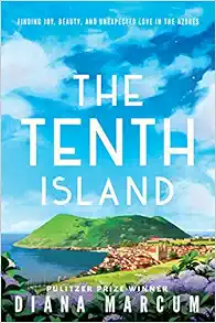 The Tenth Island: Finding Joy, Beauty, and Unexpected Love in the Azores book cover