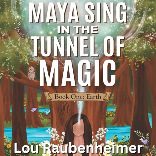 Maya Sing in the Tunnel of Magic by Lou Raubenheimer episode artwork