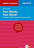 Your Words, Your World: Ein englisch-deutscher Wortschatz für Studium und Beruf (Uni-Wissen Anglistik/Amerikanistik)