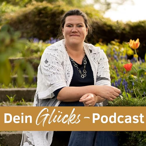 Dein Glücks Podcast Titelbild