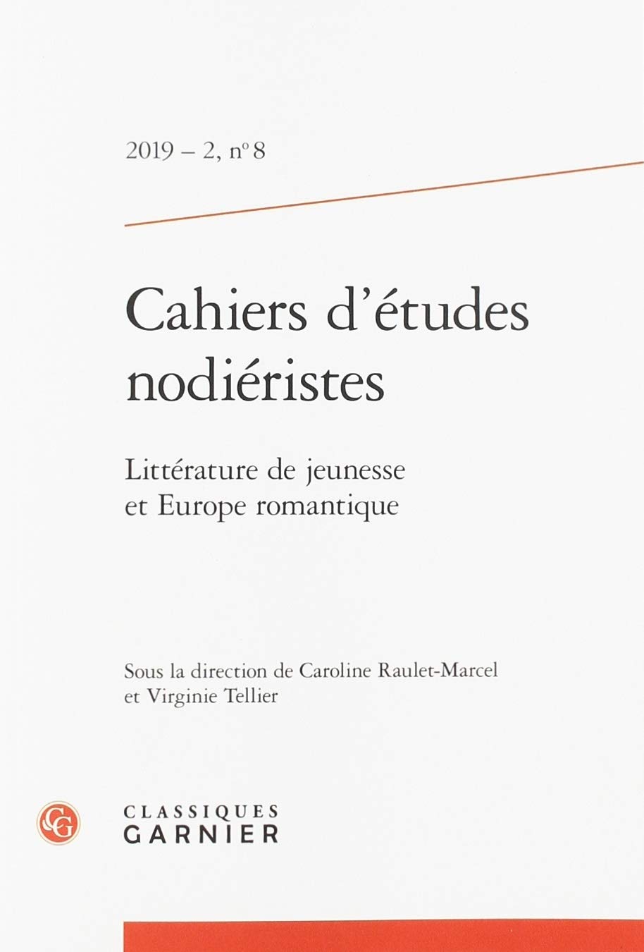Cahiers d'Etudes Nodieristes: Litterature de Jeunesse Et Europe Romantique: 2019-2.8