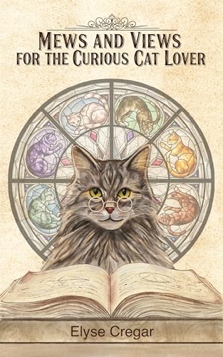 Mews and Views for the Curious Cat Lover