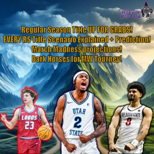 Regular Season Title UP FOR GRABS! All Title Race scenarios explained + predicted champion, March Madness projections, Mountain West Tourney Dark Horses, & more!